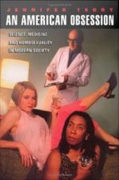 Icon image An American Obsession: Science, Medicine, and Homosexuality in Modern Society