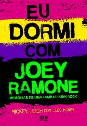 Icon image Eu dormi com Joey Ramone: Memórias de uma família punk rock