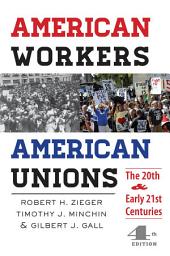 Icon image American Workers, American Unions: The Twentieth and Early Twenty-First Centuries, Edition 4