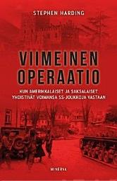 Icon image Viimeinen operaatio: Kun amerikkalaiset ja saksalaiset yhdistivät voimansa SS-joukkoja vastaan