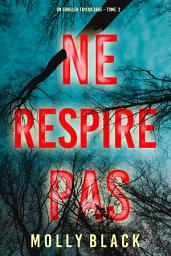 Icon image Ne Respire Pas (Un thriller Taylor Sage – Tome 2)