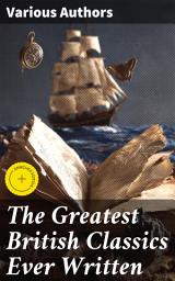 Icon image The Greatest British Classics Ever Written: Enriched edition. Timeless British Classics: A Literary Journey Through Centuries