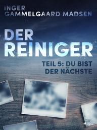 Icon image Der Reiniger: Teil 5 - Du bist der Nächste