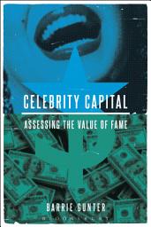 Icon image Celebrity Capital: Assessing the Value of Fame