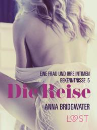 Icon image Die Reise – eine Frau und ihre intimen Bekenntnisse 5