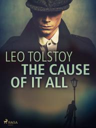 Icon image The Cause of it All