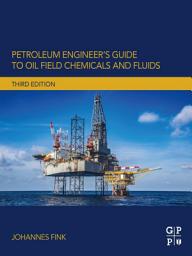 Icon image Petroleum Engineer's Guide to Oil Field Chemicals and Fluids: Edition 3