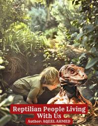 Icon image Reptilian People Living With Us