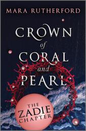 Icon image Crown of Coral and Pearl: The Zadie Chapter