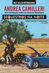 Icon image Sequestros na noite: Uma investigação inédita do comissário Montalbano