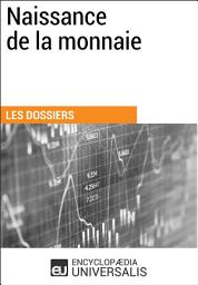Icon image Naissance de la monnaie: Les Dossiers d'Universalis