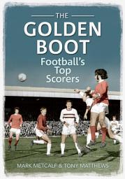 Icon image The Golden Boot: Football's Top Scorers