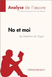 Icon image No et moi de Delphine de Vigan (Analyse de l'oeuvre): Analyse complète et résumé détaillé de l'oeuvre