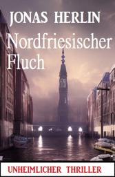 Icon image Nordfriesischer Fluch: Unheimlicher Thriller