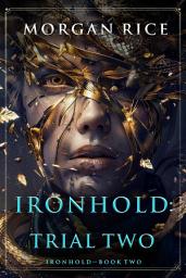 Icon image Ironhold: Trial Two (Book Two of the Ironhold Series)