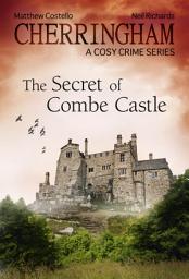 Icon image Cherringham - The Secret of Combe Castle: A Cosy Crime Series