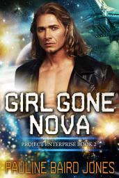 Icon image Girl Gone Nova: Project Enterprise 2