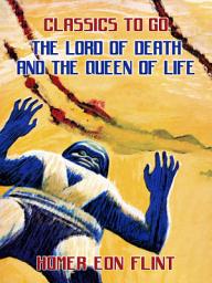 Icon image The Lord of Death and the Queen of Life: Restored Classics to Go Edition