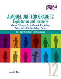 Icon image A Model Unit For Grade 12: Exploitation and Harmony: Western Civilization; Current Topics in First Nations, Metis, and Inuit Studies; Biology; Physics