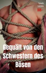 Icon image Gequält von den Schwestern des Bösen: BDSM Story