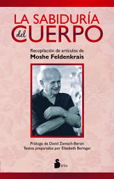 Icon image La sabiduría del cuerpo: Recopilación de artículos de Moshe Feldenkrais
