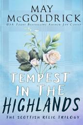 Icon image Tempest in the Highlands: A Privateer’s Mission. A Fugitive’s Secret. A Power That Could Change Everything.