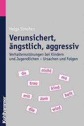 Icon image Verunsichert, ängstlich, aggressiv: Verhaltensstörungen bei Kindern und Jugendlichen - Ursachen und Folgen