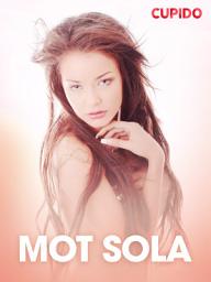Icon image Mot sola - erotiske noveller