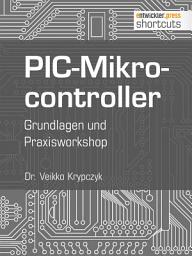 Icon image PIC-Mikrocontroller: Grundlagen und Praxisworkshop