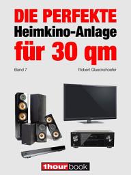Icon image Die perfekte Heimkino-Anlage für 30 qm (Band 7): 1hourbook
