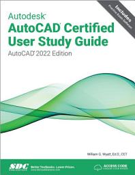 Icon image Autodesk AutoCAD Certified User Study Guide (AutoCAD 2022 Edition)