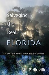 Icon image Salvaging the Real Florida: Lost and Found in the State of Dreams