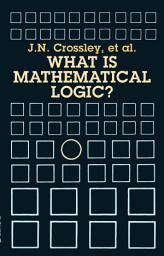 Icon image What Is Mathematical Logic?