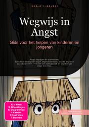 Icon image Wegwijs in Angst: Gids voor het helpen van kinderen en jongeren