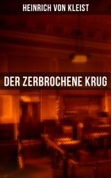 Icon image Der zerbrochene Krug: Mit biografischen Aufzeichnungen von Stefan Zweig und Rudolf Genée