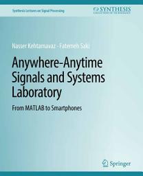 Icon image Anywhere-Anytime Signals and Systems Laboratory: From MATLAB to Smartphones
