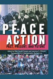 Icon image Peace Action: Past, Present, and Future