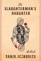 Icon image The Slaughterman's Daughter: A Novel