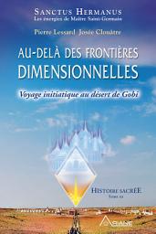 Icon image Au-delà des frontières dimensionnelles: Voyage initiatique au désert de Gobi