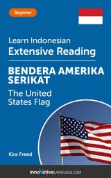Icon image Indonesian Extensive Reading: THE UNITED STATES FLAG: Level 3