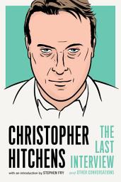Icon image Christopher Hitchens: The Last Interview: and Other Conversations