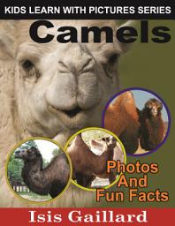 Icon image Camels Photos and Fun Facts for Kids: Amazing Animal Pictures in Nature