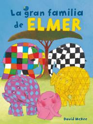Icon image Elmer. Un cuento - La gran familia de Elmer