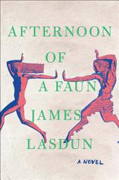 Icon image Afternoon of a Faun: A Novel