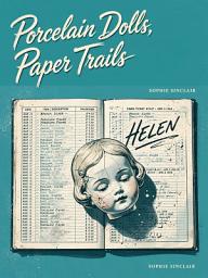Icon image Porcelain Dolls, Paper Trails