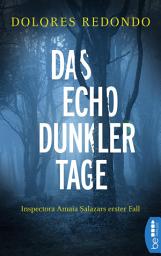 Icon image Das Echo dunkler Tage: Inspectora Amaia Salazars erster Fall