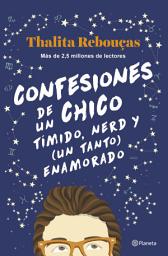 Icon image Confesiones de un chico tímido, nerd y (un tanto) enamorado (Serie Confesiones 2