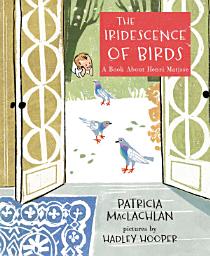 Icon image The Iridescence of Birds: A Book About Henri Matisse