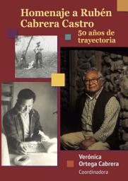 Icon image Homenaje a Rubén Cabrera Castro: 50 años de trayectoria