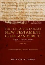 Icon image The Text of the Earliest New Testament Greek Manuscripts: Volume 2